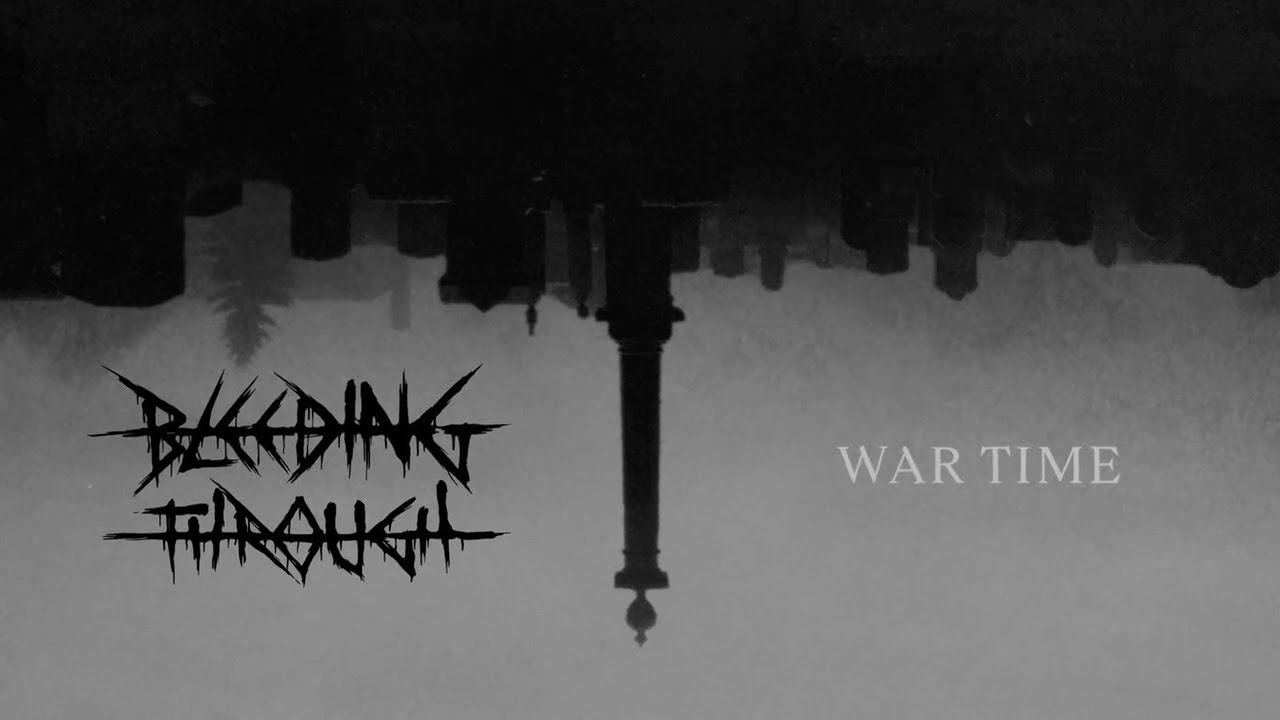 Bleeding Through — War Time