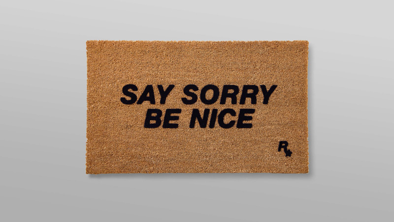 Коврик у входа Say Sorry, Be Nice — 50 $ / 50 €