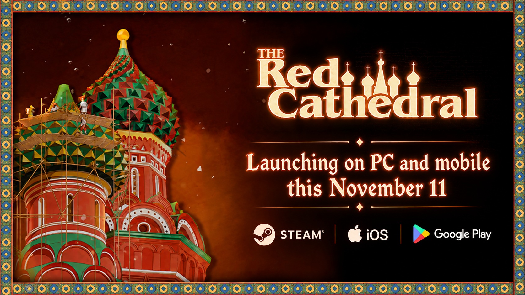 Promotional banner for The Red Cathedral showing colorful cathedral domes with scaffolding on the left and 'Launching on PC and mobile this November 11' on the right, with Steam, iOS, and Google Play logos.